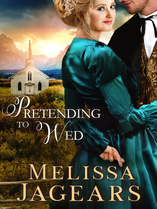 Title details for Pretending to Wed by Melissa Jagears - Available